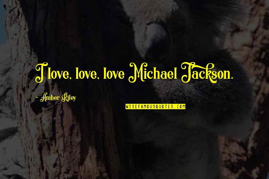 Nietzsche Apollonian Quotes By Amber Riley: I love, love, love Michael Jackson. Nietzsche Apollonian Quotes By Amber Riley: I love, love, love Michael Jackson.