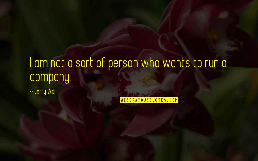Nietzsche Mask Quotes By Larry Wall: I am not a sort of person who