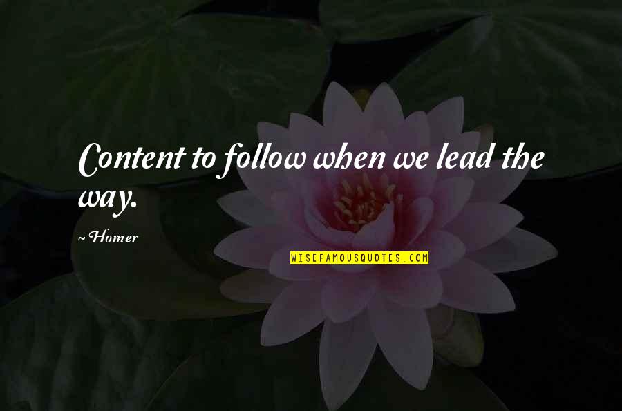 Nieuwland Borgloon Quotes By Homer: Content to follow when we lead the way.