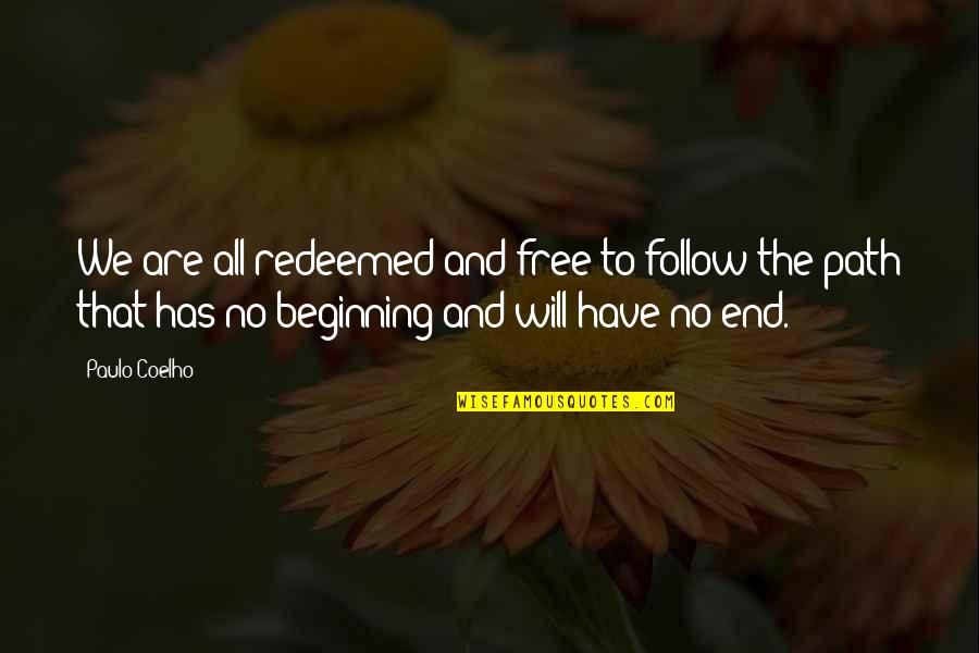Nieve Quotes By Paulo Coelho: We are all redeemed and free to follow