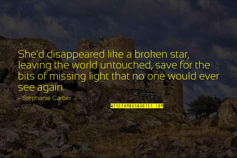 Niffenegger Pottery Quotes By Stephanie Garber: She'd disappeared like a broken star, leaving the