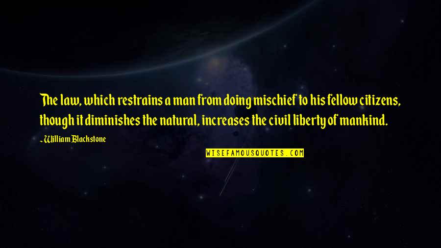 Niffenegger Pottery Quotes By William Blackstone: The law, which restrains a man from doing