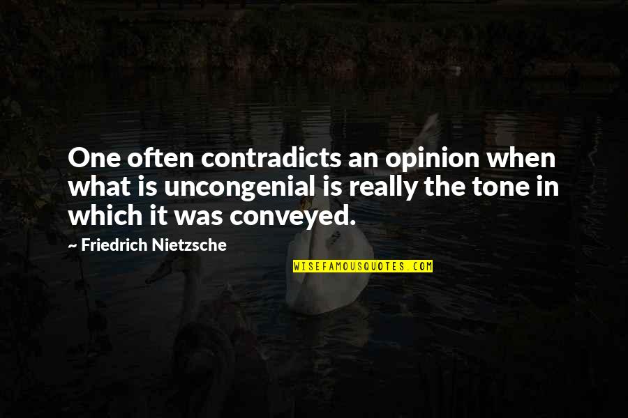 Nigel Ferret Quotes By Friedrich Nietzsche: One often contradicts an opinion when what is