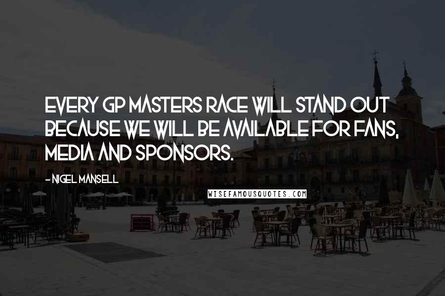 Nigel Mansell quotes: Every GP Masters race will stand out because we will be available for fans, media and sponsors.