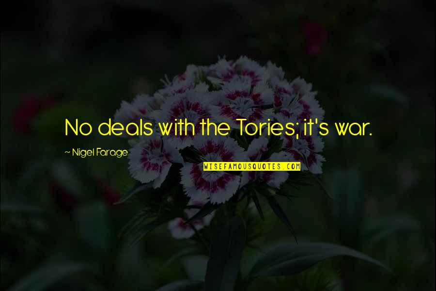 Nigel Quotes By Nigel Farage: No deals with the Tories; it's war.