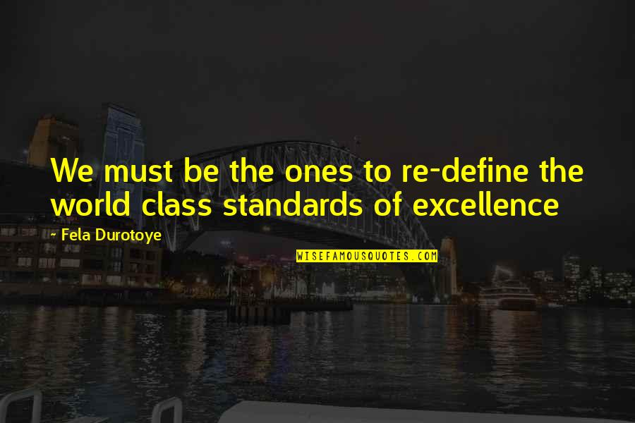 Nigeria Best Quotes By Fela Durotoye: We must be the ones to re-define the