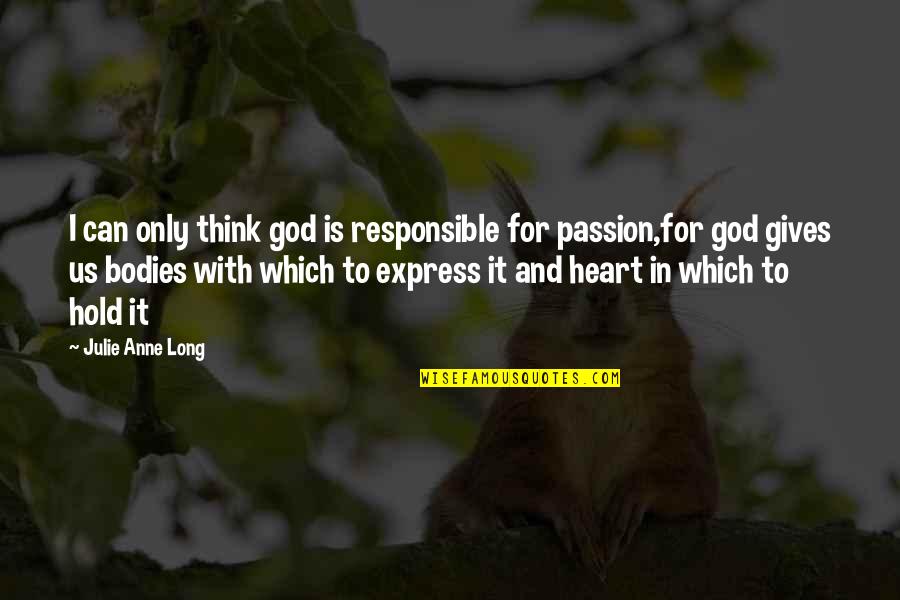 Nigeria Jokes Quotes By Julie Anne Long: I can only think god is responsible for Nigeria Jokes Quotes By Julie Anne Long: I can only think god is responsible for