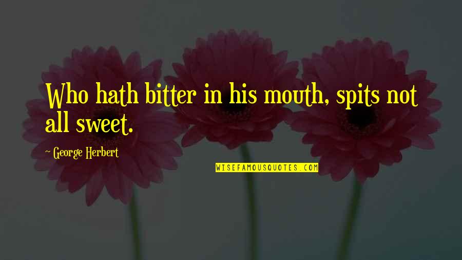 Nigeria Wedding Toast Quotes By George Herbert: Who hath bitter in his mouth, spits not