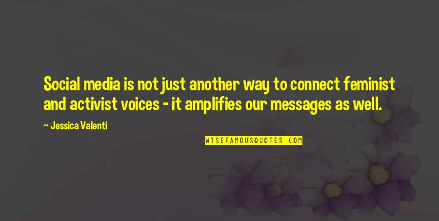 Nigerian Inspirational Quotes By Jessica Valenti: Social media is not just another way to