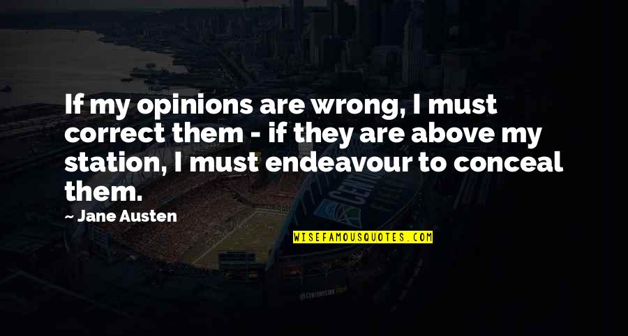 Nigerias Government Quotes By Jane Austen: If my opinions are wrong, I must correct