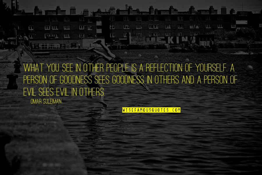 Niggardly In The Bible Quotes By Omar Suleiman: What you see in other people is a Niggardly In The Bible Quotes By Omar Suleiman: What you see in other people is a