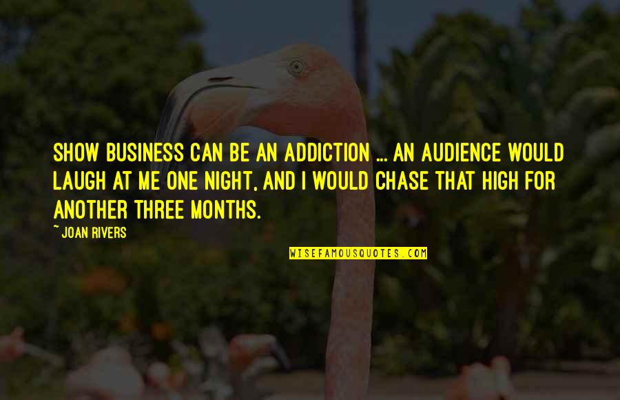 Night And Me Quotes By Joan Rivers: Show business can be an addiction ... An Night And Me Quotes By Joan Rivers: Show business can be an addiction ... An
