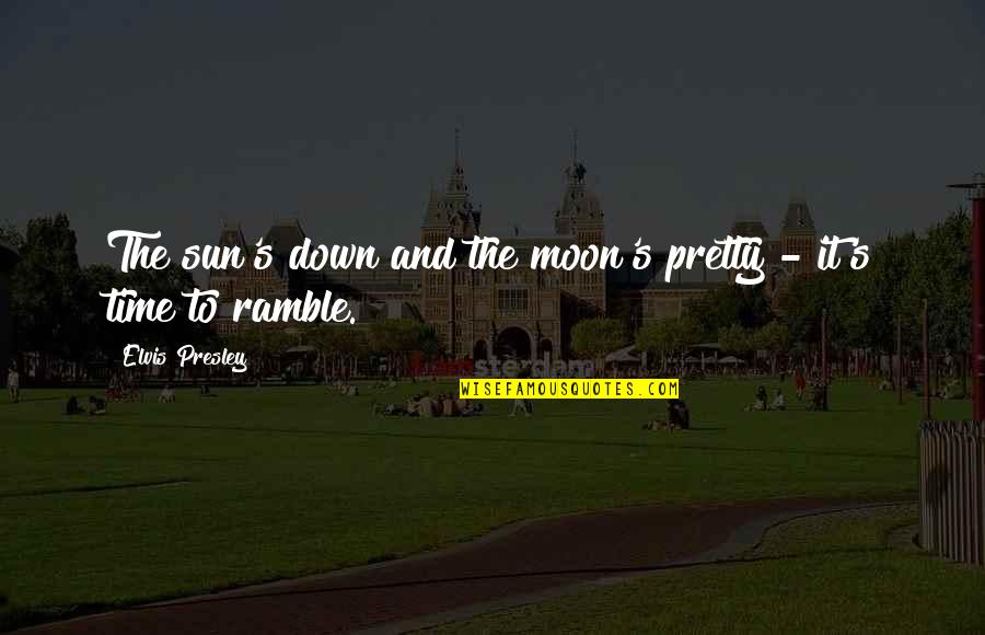 Night And Moon Quotes By Elvis Presley: The sun's down and the moon's pretty - Night And Moon Quotes By Elvis Presley: The sun's down and the moon's pretty -