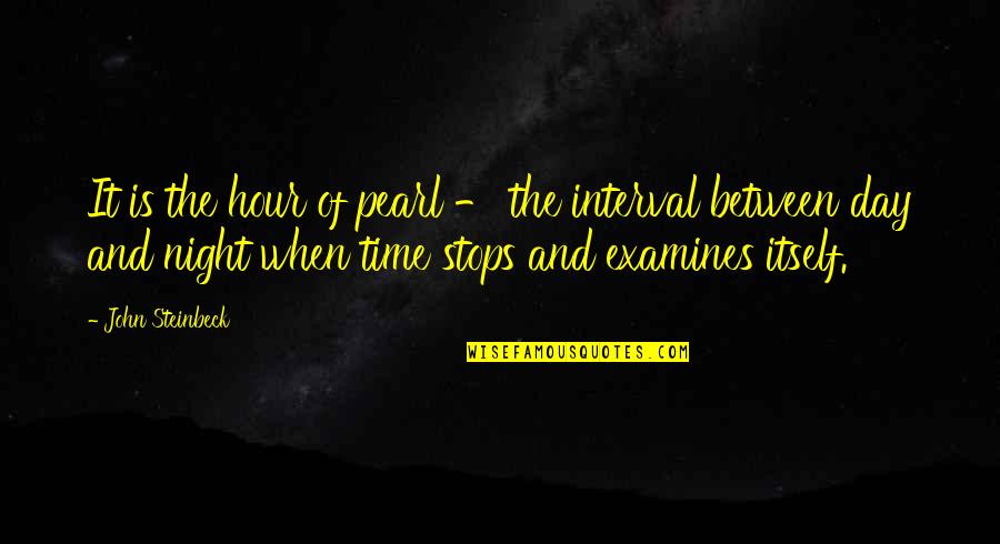 Night And Quotes By John Steinbeck: It is the hour of pearl - the