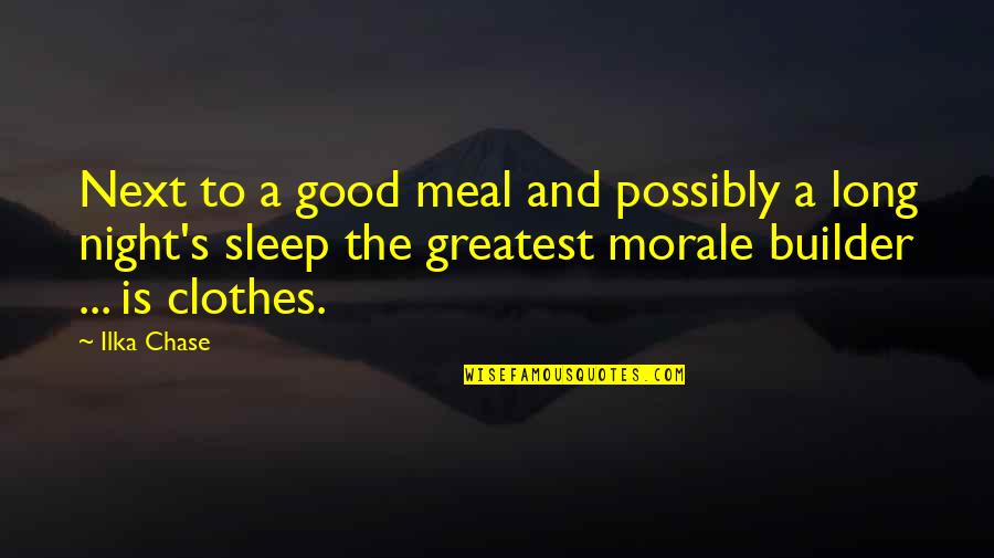 Night And Sleep Quotes By Ilka Chase: Next to a good meal and possibly a