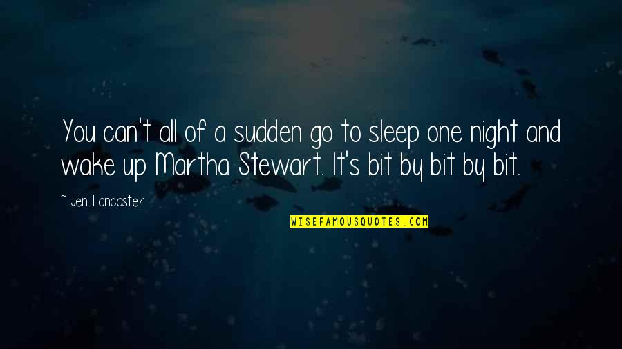 Night And Sleep Quotes By Jen Lancaster: You can't all of a sudden go to