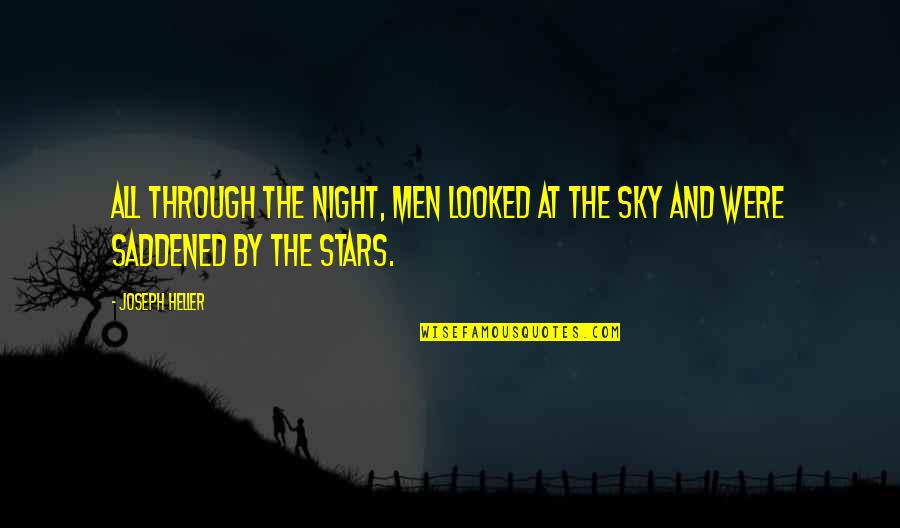 Night And Stars Quotes By Joseph Heller: All through the night, men looked at the