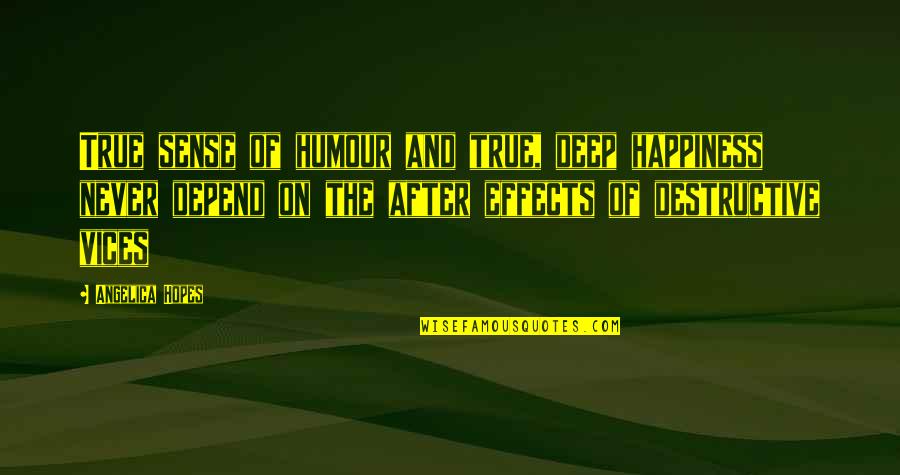 Night At The Roxbury Ambulance Quotes By Angelica Hopes: True sense of humour and true, deep happiness Night At The Roxbury Ambulance Quotes By Angelica Hopes: True sense of humour and true, deep happiness