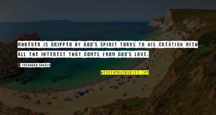 Night Book Dehumanization Quotes By Eberhard Arnold: Whoever is gripped by God's spirit turns to Night Book Dehumanization Quotes By Eberhard Arnold: Whoever is gripped by God's spirit turns to