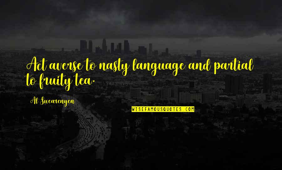 Night By Elie Wiesel Quotes By Al Swearengen: Act averse to nasty language and partial to Night By Elie Wiesel Quotes By Al Swearengen: Act averse to nasty language and partial to
