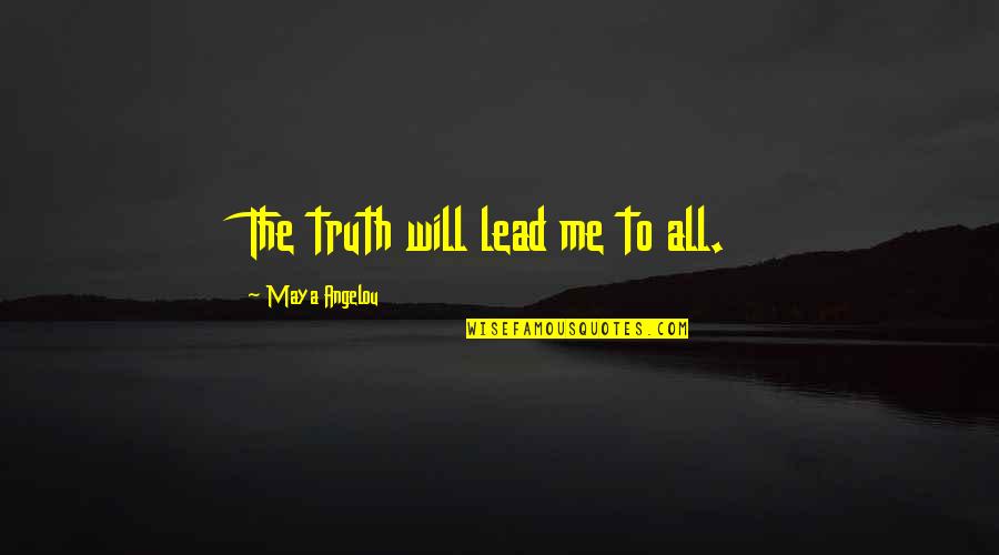 Night By Elie Wiesel Symbolism Quotes By Maya Angelou: The truth will lead me to all. Night By Elie Wiesel Symbolism Quotes By Maya Angelou: The truth will lead me to all.