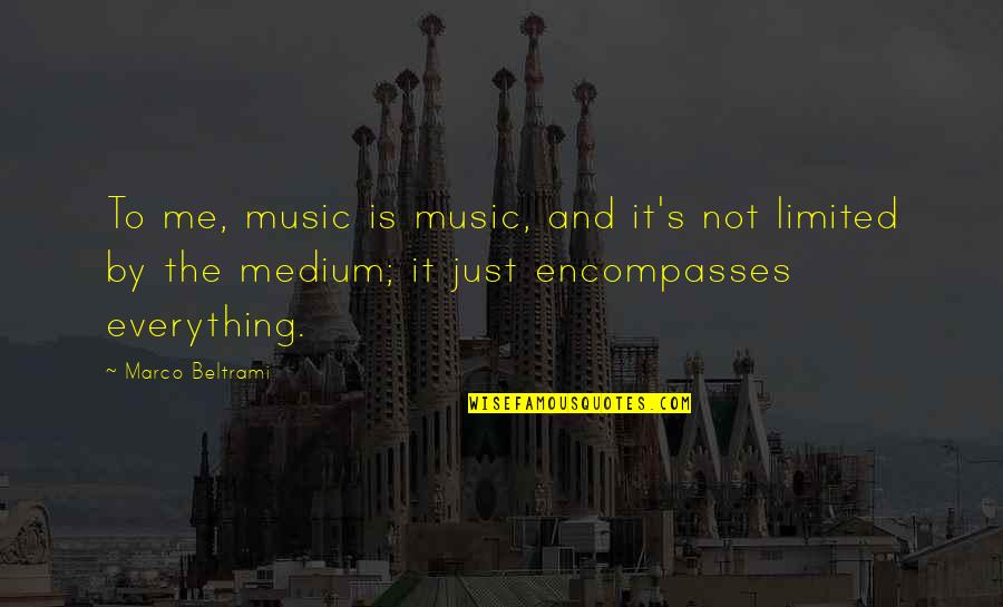 Night Call With Love Quotes By Marco Beltrami: To me, music is music, and it's not Night Call With Love Quotes By Marco Beltrami: To me, music is music, and it's not