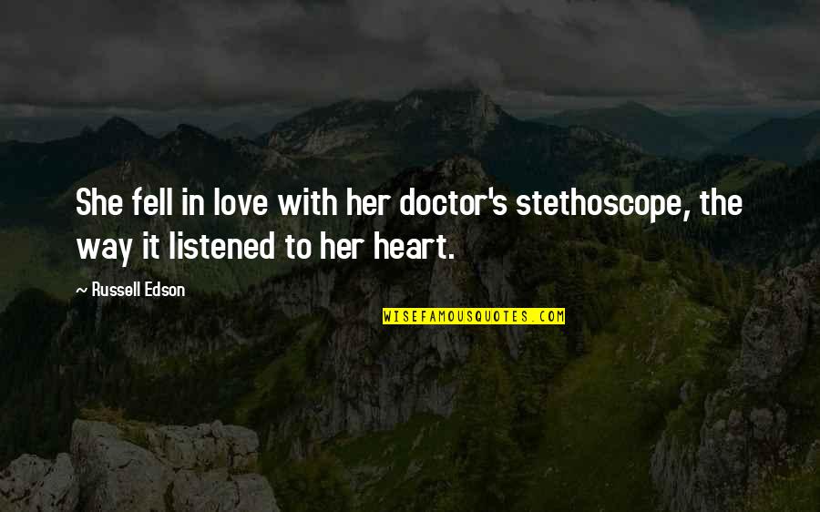 Night Car Driving Quotes By Russell Edson: She fell in love with her doctor's stethoscope,