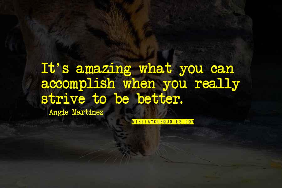 Night Chat Quotes By Angie Martinez: It's amazing what you can accomplish when you