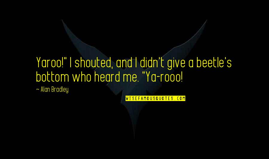 Night Circus Marco Quotes By Alan Bradley: Yaroo!" I shouted, and I didn't give a