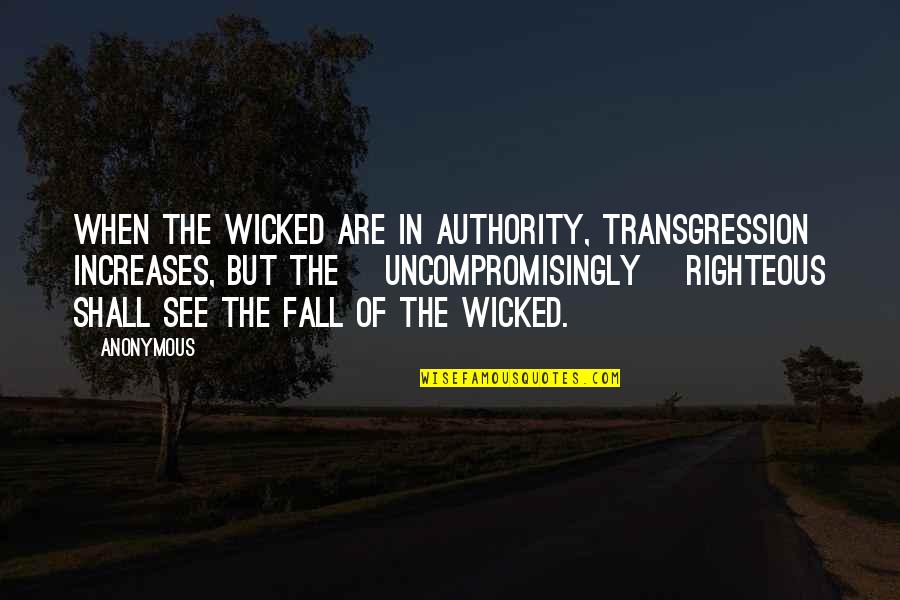 Night City View Quotes By Anonymous: When the wicked are in authority, transgression increases,