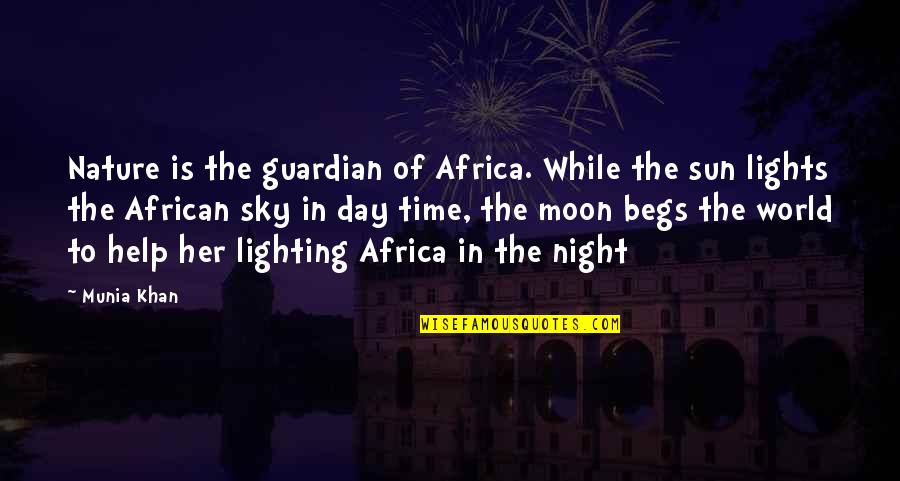 Night Darkness Quotes By Munia Khan: Nature is the guardian of Africa. While the Night Darkness Quotes By Munia Khan: Nature is the guardian of Africa. While the