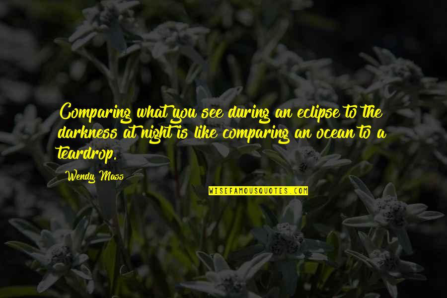 Night Darkness Quotes By Wendy Mass: Comparing what you see during an eclipse to