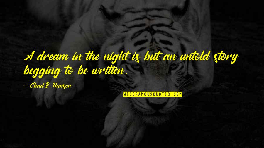 Night Dreams Quotes By Chad B. Hanson: A dream in the night is but an Night Dreams Quotes By Chad B. Hanson: A dream in the night is but an