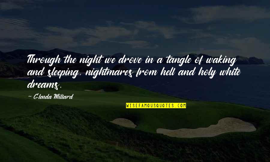Night Dreams Quotes By Glenda Millard: Through the night we drove in a tangle Night Dreams Quotes By Glenda Millard: Through the night we drove in a tangle