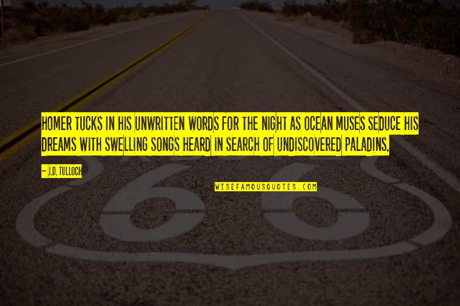 Night Dreams Quotes By J.D. Tulloch: Homer tucks in his unwritten words for the Night Dreams Quotes By J.D. Tulloch: Homer tucks in his unwritten words for the