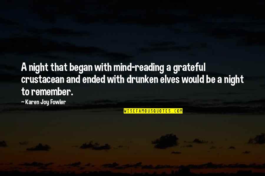 Night Elves Quotes By Karen Joy Fowler: A night that began with mind-reading a grateful