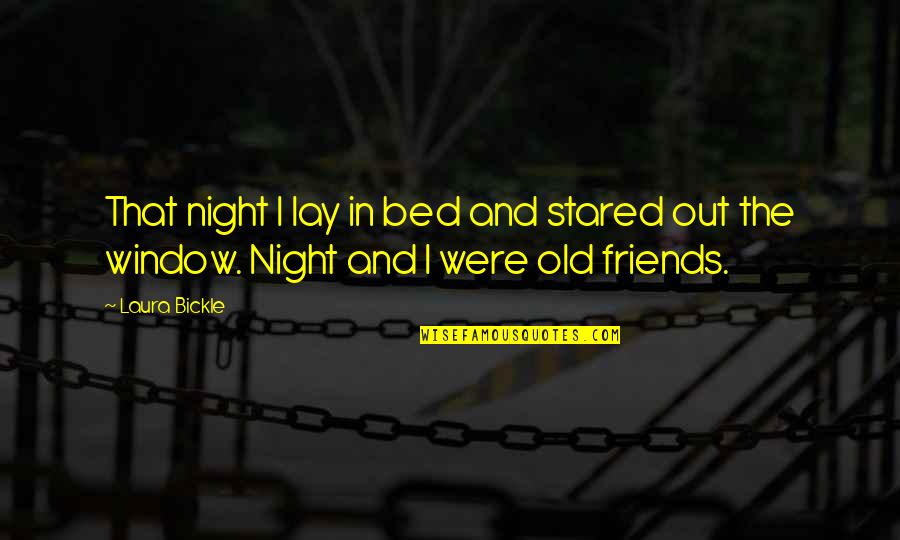 Night Friends Quotes By Laura Bickle: That night I lay in bed and stared