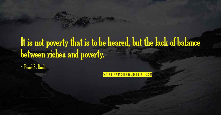 Night Glow Quotes By Pearl S. Buck: It is not poverty that is to be