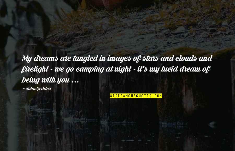 Night Images And Quotes By John Geddes: My dreams are tangled in images of stars