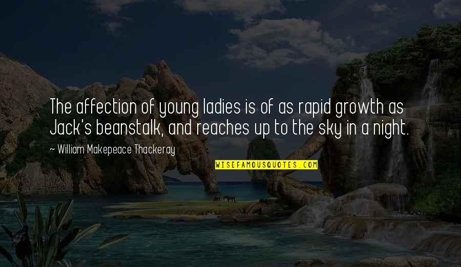 Night In The Sky Quotes By William Makepeace Thackeray: The affection of young ladies is of as