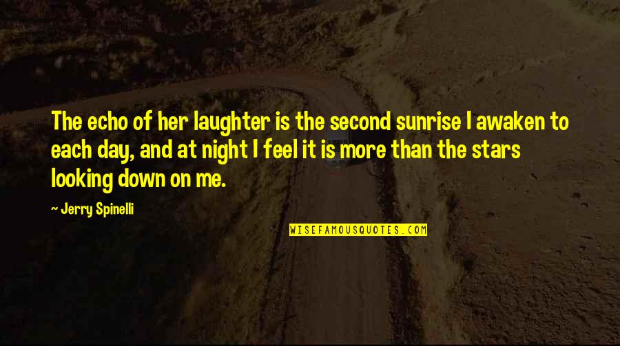 Night Love Quotes By Jerry Spinelli: The echo of her laughter is the second