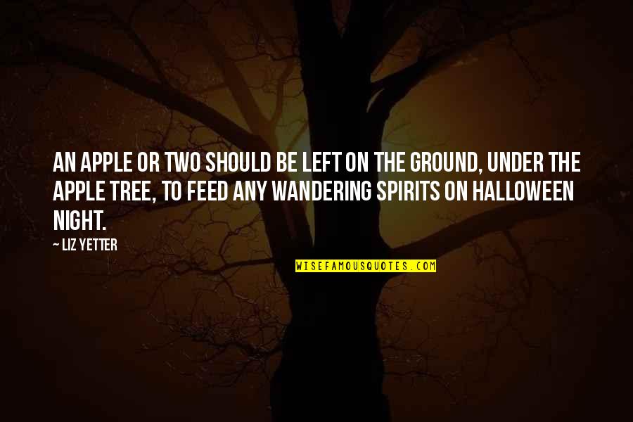 Night Of Halloween Quotes By Liz Yetter: An apple or two should be left on