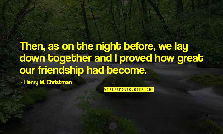Night Out Friendship Quotes By Henry M. Christman: Then, as on the night before, we lay