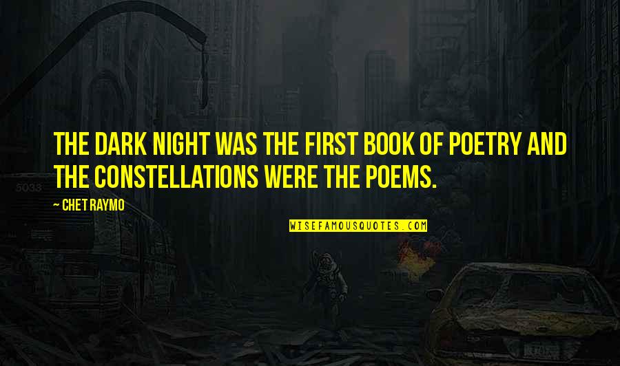 Night Poems Quotes By Chet Raymo: The dark night was the first book of