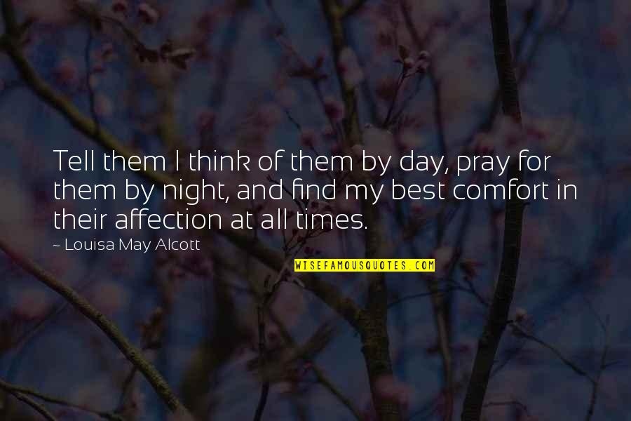 Night Pray Quotes By Louisa May Alcott: Tell them I think of them by day,