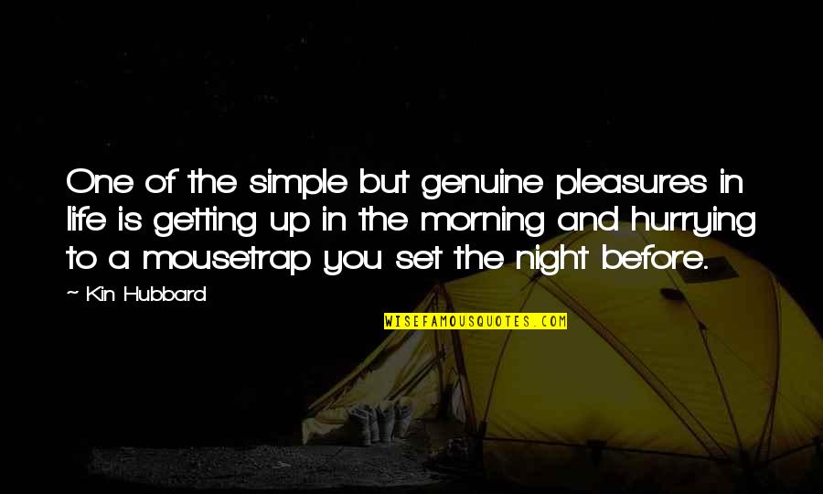 Night Simple Quotes By Kin Hubbard: One of the simple but genuine pleasures in