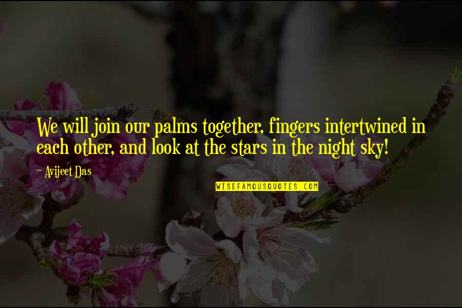 Night Sky Love Quotes By Avijeet Das: We will join our palms together, fingers intertwined