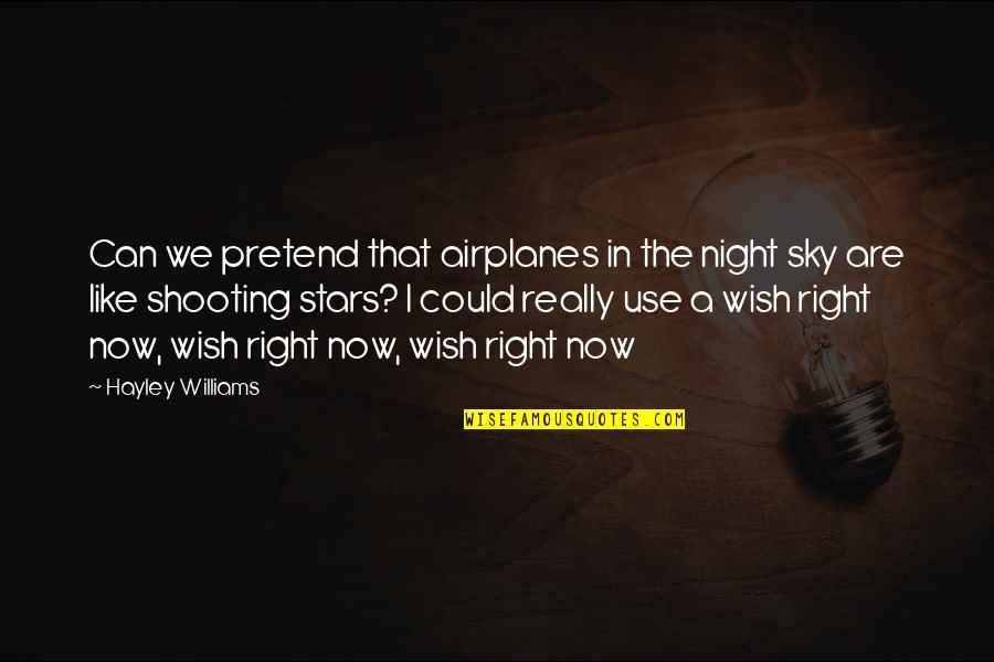 Night Sky Stars Quotes By Hayley Williams: Can we pretend that airplanes in the night