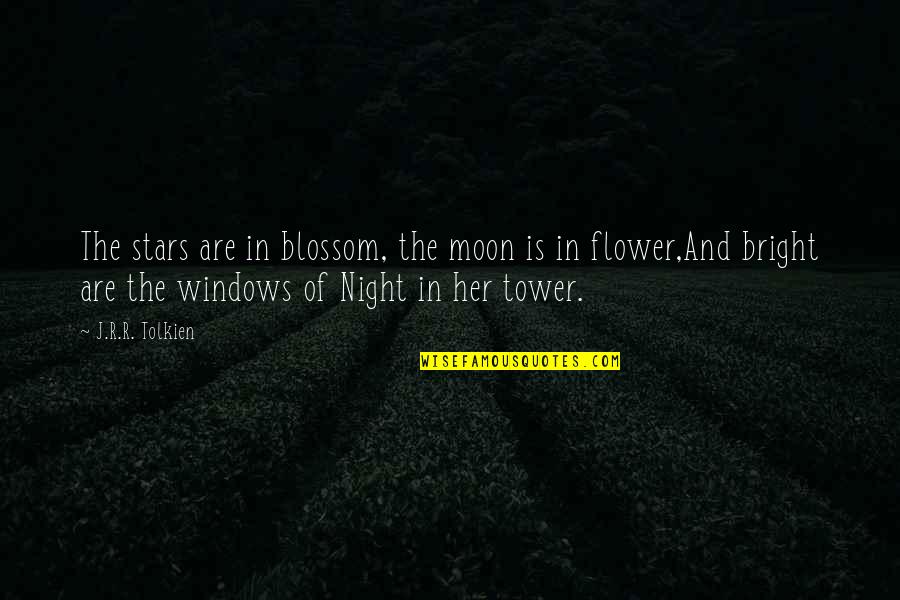 Night Stars Moon Quotes By J.R.R. Tolkien: The stars are in blossom, the moon is