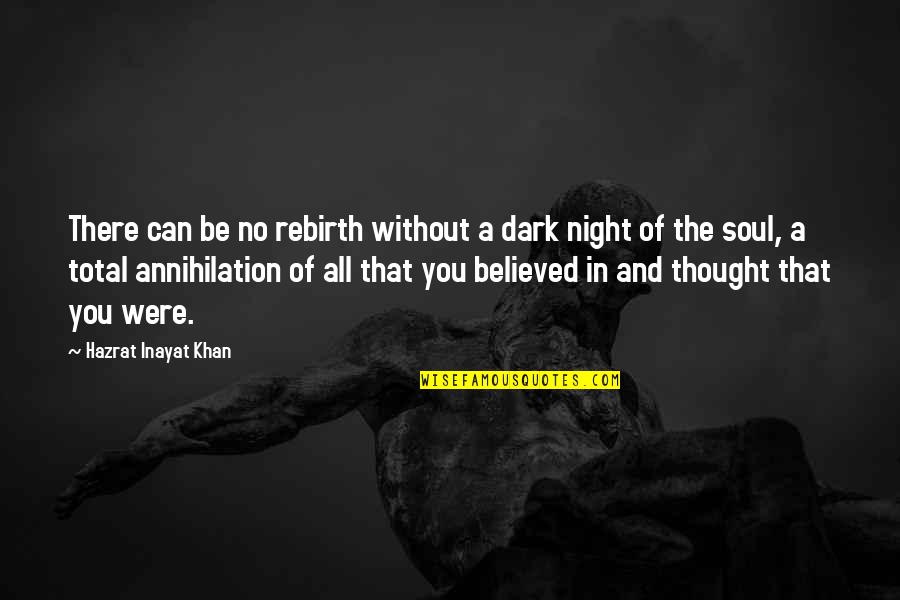 Night Thought Quotes By Hazrat Inayat Khan: There can be no rebirth without a dark